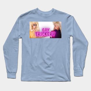 Gay Trickery Long Sleeve T-Shirt